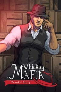 Whiskey Mafia: Frank's Story - Un jeu qui a de la bouteille ! 