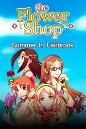 Flower Shop: Summer In Fairbrook - Life is a flower ! 