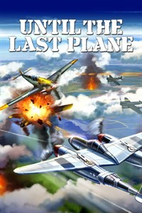 Until the Last Plane - Vol plané ! 