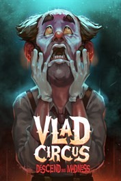 Vlad Circus : Descend into Madness - La nostalgie d'un clown