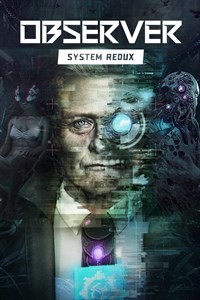Observer: System Redux - Une version magnifiée d'un jeu glauque