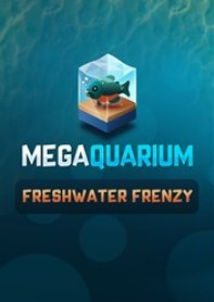 Megaquarium : Freshwater Frenzy - C'est qui le Roi de l'aquarium ?
