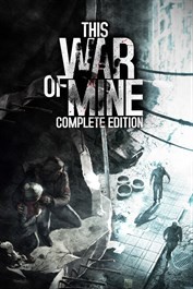 This War of Mine : Complete Edition - On va survivre !