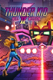 Thunder Kid II: Null Mission - Mission pour les nuls volume 2