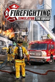 Firefighting Simulator : The Squad - Vis ma vie de pompier !