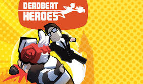 Deadbeat Heroes - They need a hero ! 