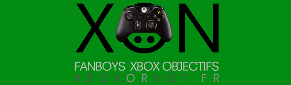 GameOrNot' devient XboxOrNot' - Fanboys objectifs qui assument !